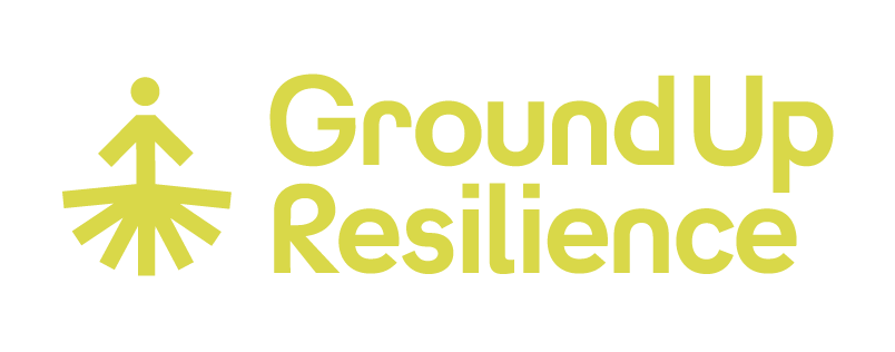 Ground Up Resilience